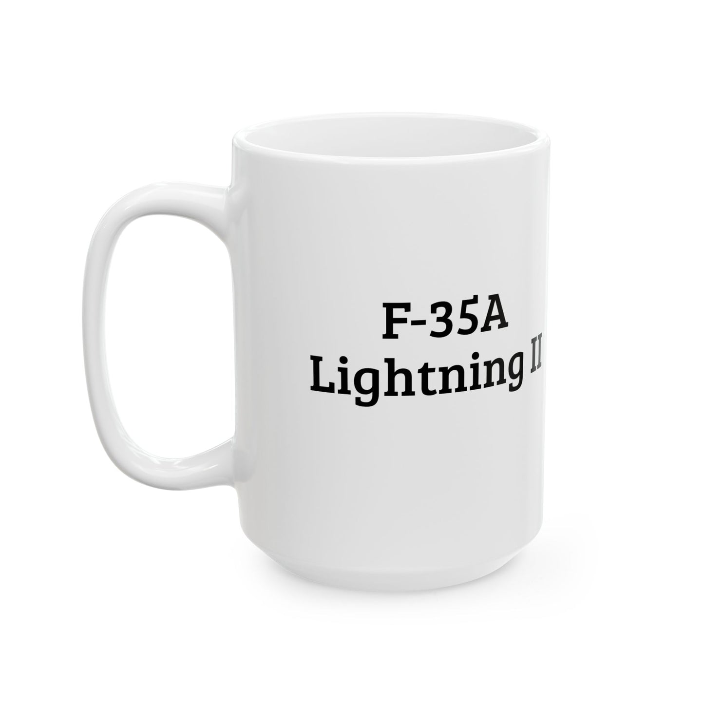 F-35A Lightning II Ceramic Mug - 11oz & 15oz - Perfect Gift for Aviation Enthusiasts