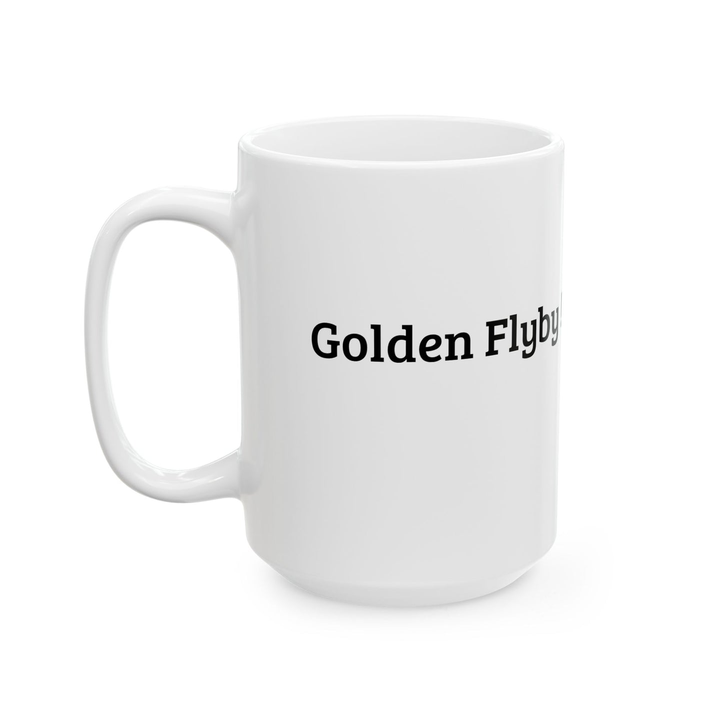 Ceramic Mug – "Golden Flyby!”