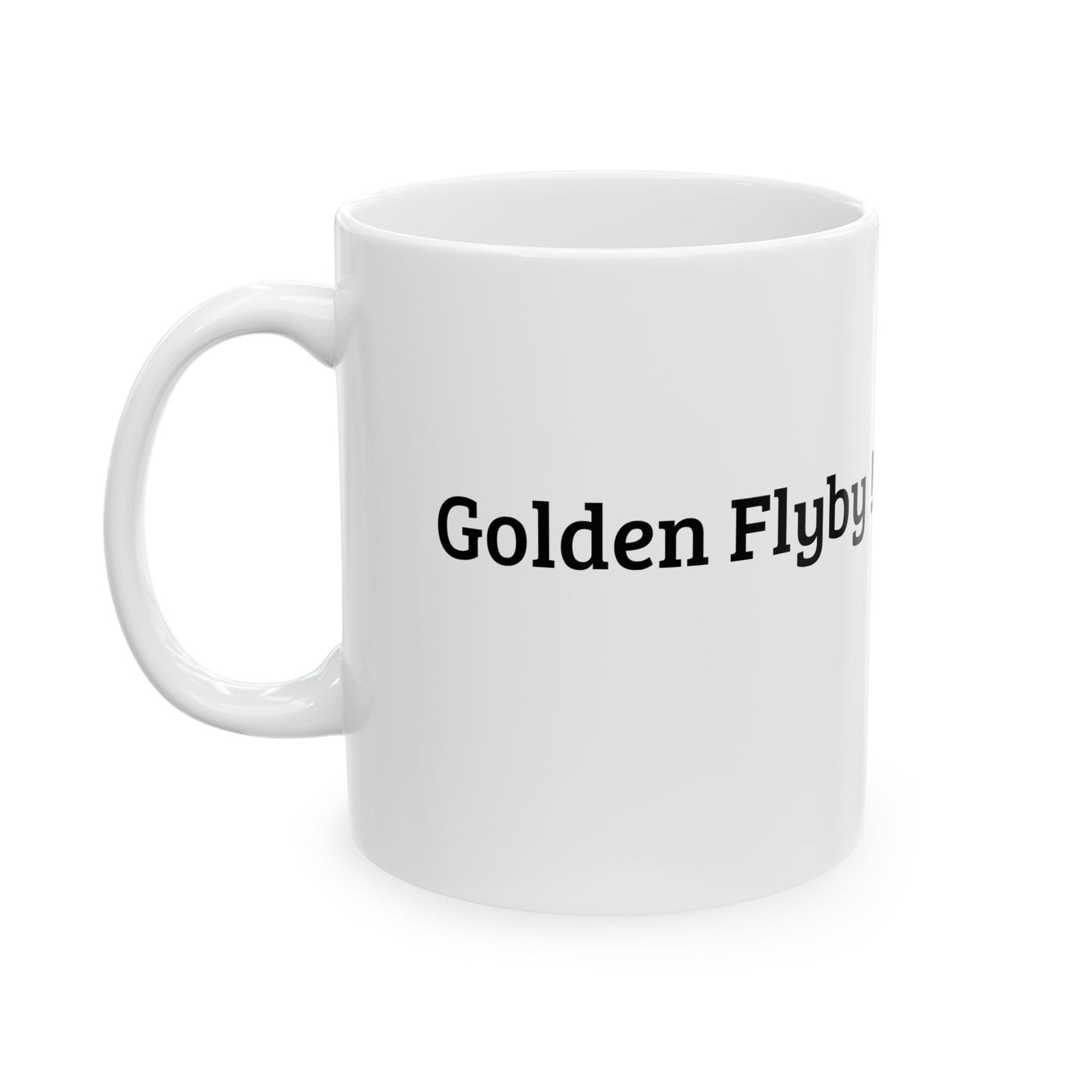 Ceramic Mug – "Golden Flyby!”