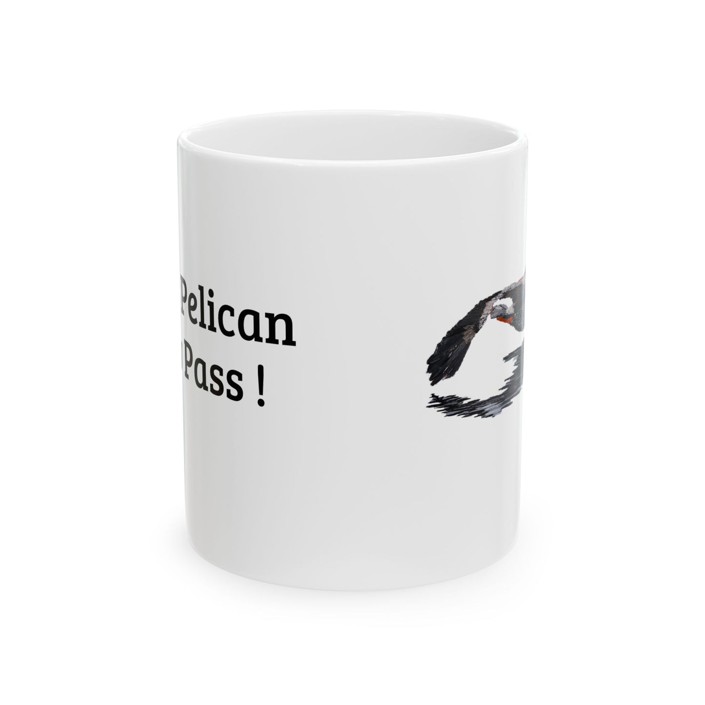 Ceramic Mug – "Grey Pelican Low Pass!”