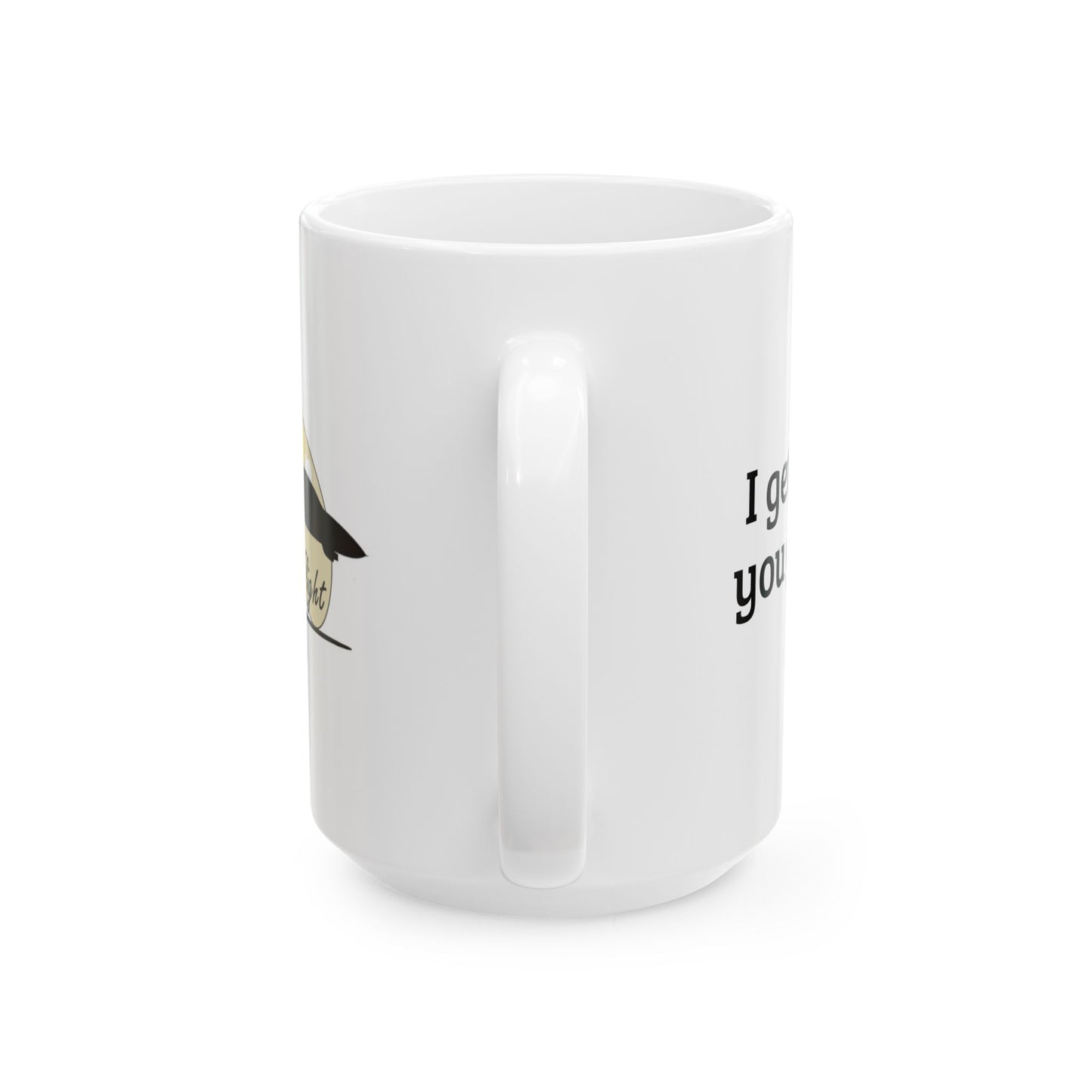 Ceramic Mug – "I get the story, you get the art!”